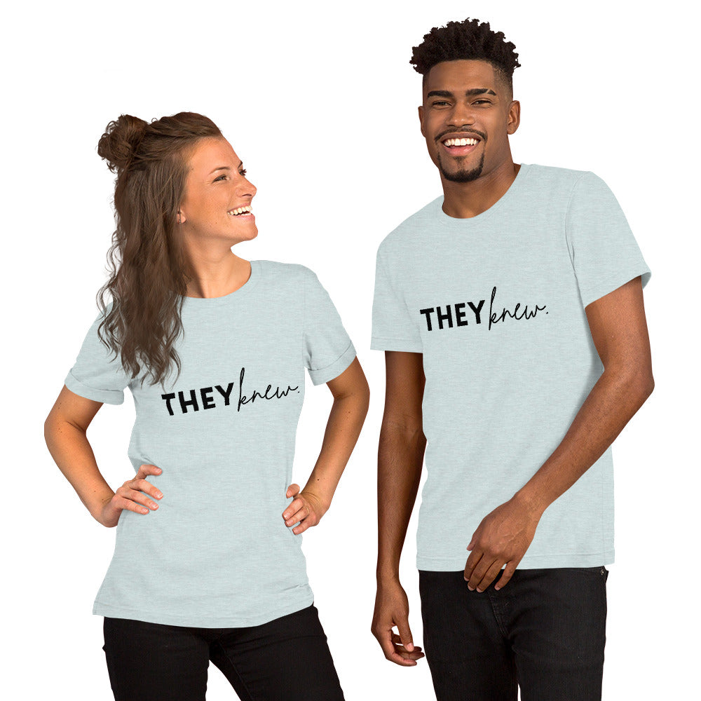"They Knew" Unisex t-shirt