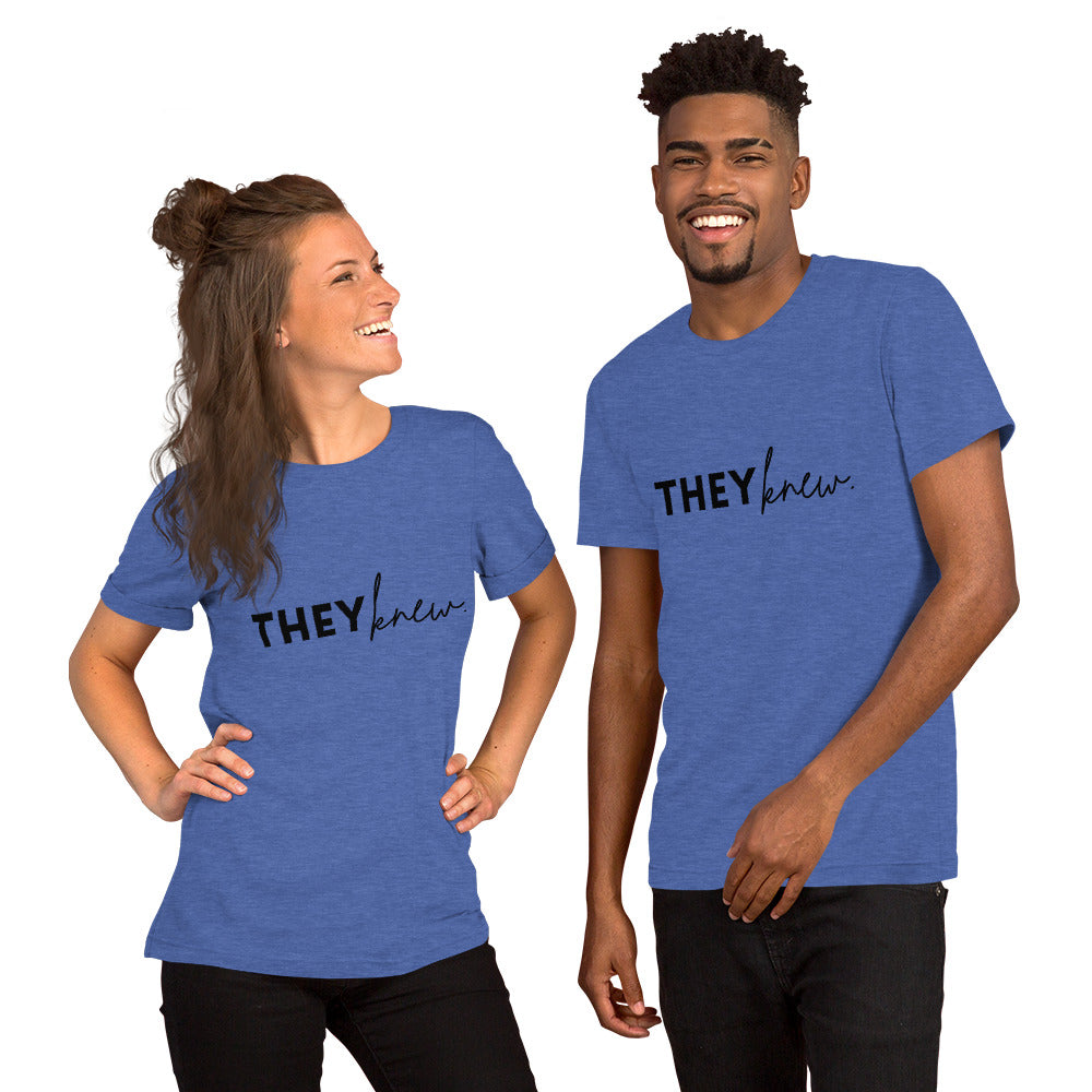 "They Knew" Unisex t-shirt