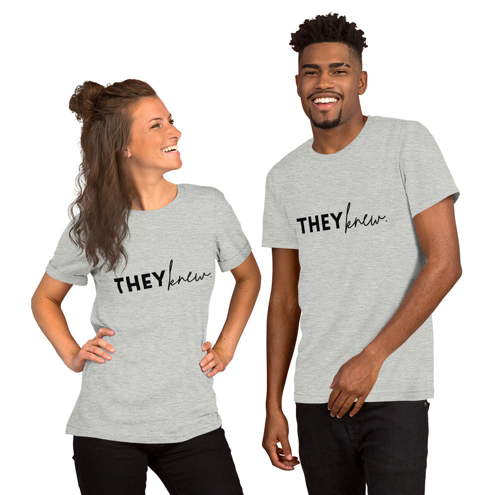 "They Knew" Unisex t-shirt