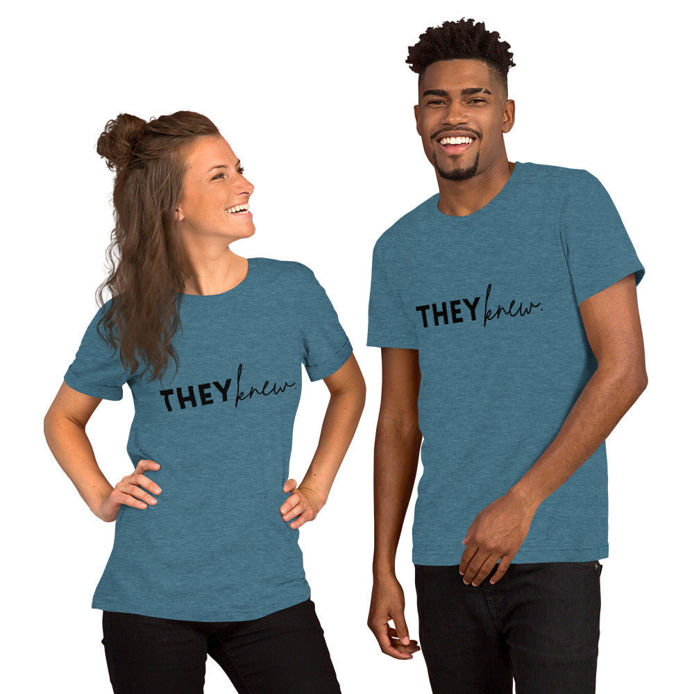 "They Knew" Unisex t-shirt