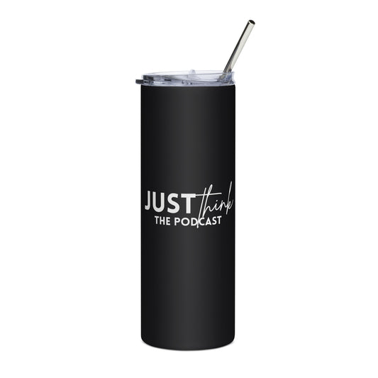 Just Think the podcast logo - Stainless steel tumbler